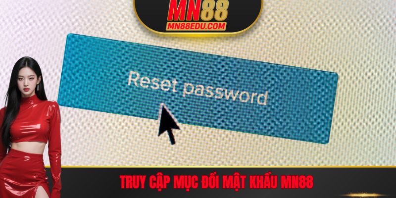 Truy cập mục đổi mật khẩu mn88